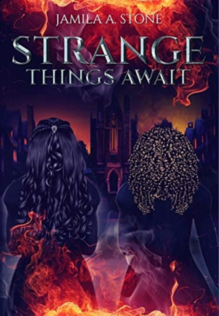 Book cover of: Strange Things Await. By: Jamila Stone