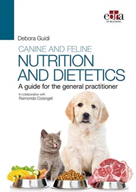 Book cover of: Canine and feline nutrition and dietetics - A guide for the general practitioner. By: Debora Guidi