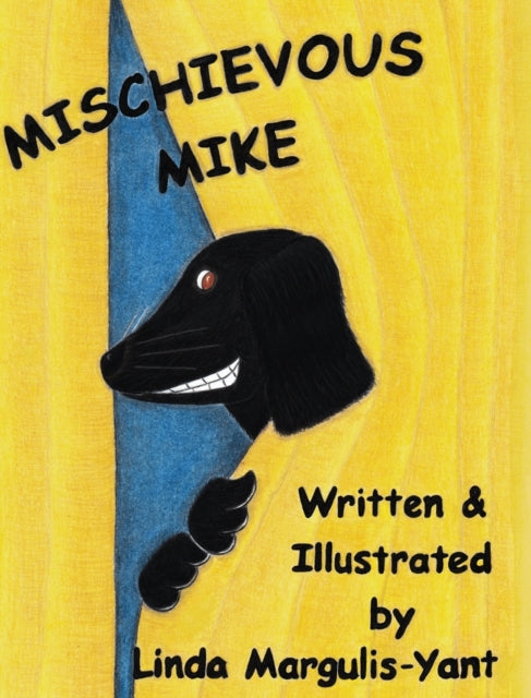 Book cover of: Mischievous Mike. By: Linda Margulis-Yant