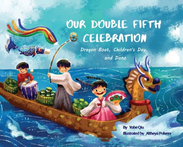 Book cover of: Our Double Fifth Celebration. By: Yobe Qiu