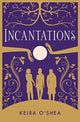 Book cover of: Incantations. By: Keira O'Shea
