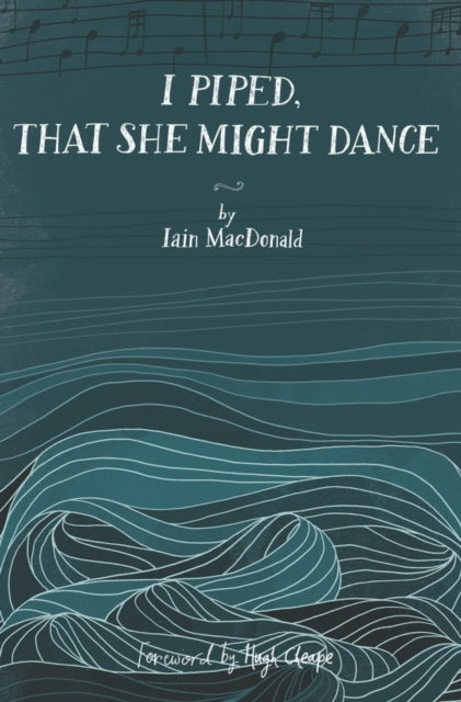 Book cover of: I Piped, That She Might Dance. By: Iain MacDonald
