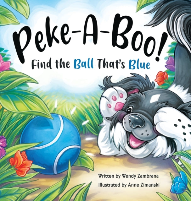 Book cover of: Peke-A-Boo! Find the Ball That's Blue. By: Wendy Zambrana