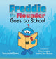 Book cover of: Freddie the Flounder Goes to School. By: Nocola Williams
