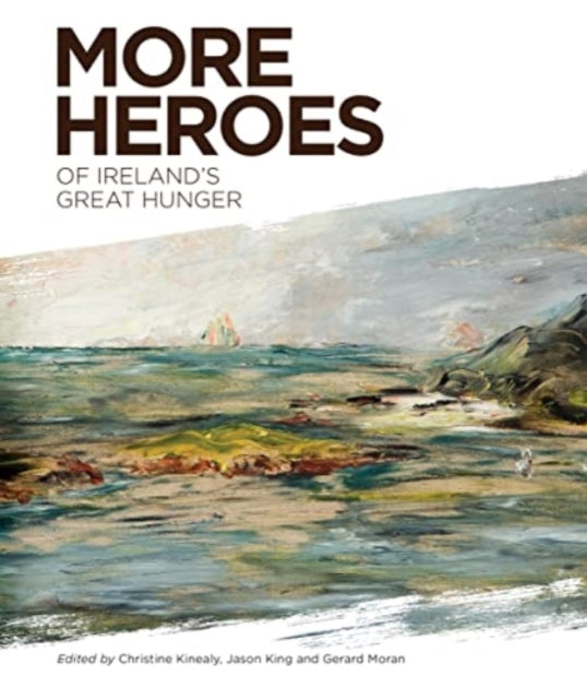 Book cover of: More Heroes of Ireland's Great Hunger. By: Christine Kinealy