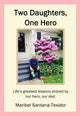 Book cover of: Two Daughters, One Hero. By: Maribel Santana-Texidor