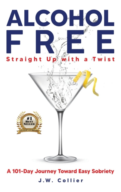 Book cover of: Alcohol Free Straight-Up With a Twist