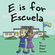 Book cover of: E is for Escuela. By: Shawna Bishop Simmons