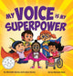 Book cover of: My Voice is My Superpower. By: Michelle Davey