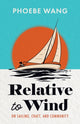 Book cover of: Relative to Wind. By: Phoebe Wang