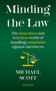 Book cover of: MINDING THE LAW. By: Michael Scott