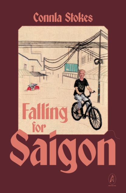 Book cover of: Falling for Saigon. By: Connla Stokes