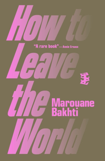 How to Leave the World 9781739516130 Marouane Bakhti