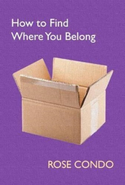 Book cover of: How to Find Where You Belong. By: Rose Condo