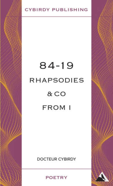 Book cover of: 84-19 Rhapsodies & Co from I. By: Cybirdy Docteur