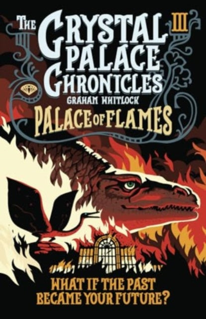 Book cover of: Crystal Palace Chronicles 3. By: Graham Whitlock
