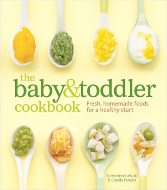 Book cover of: Baby and Toddler Cookbook. By: Karen Ansel
