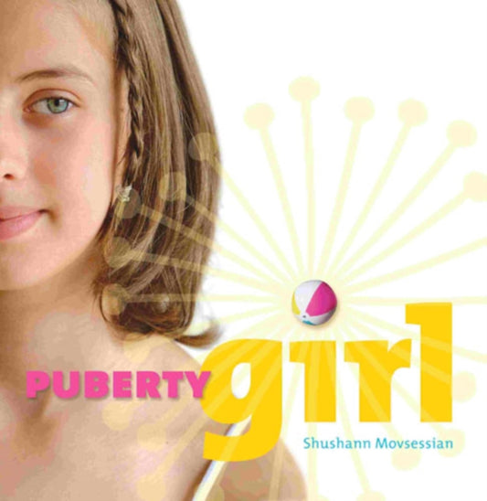 Book cover of: Puberty Girl. By: Shushann Movsessian