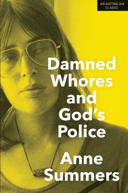 Book cover of: Damned Whores and God's Police. By: Anne Summers