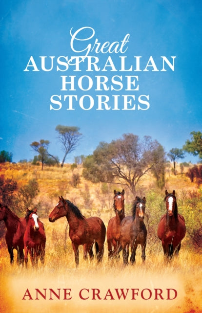 Book cover of: Great Australian Horse Stories. By: Anne Crawford