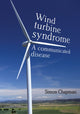 Book cover of: Wind Turbine Syndrome. By: Simon Chapman