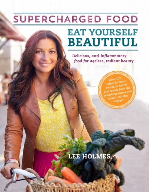 Book cover of: Eat Yourself Beautiful: Supercharged Food. By: Lee Holmes