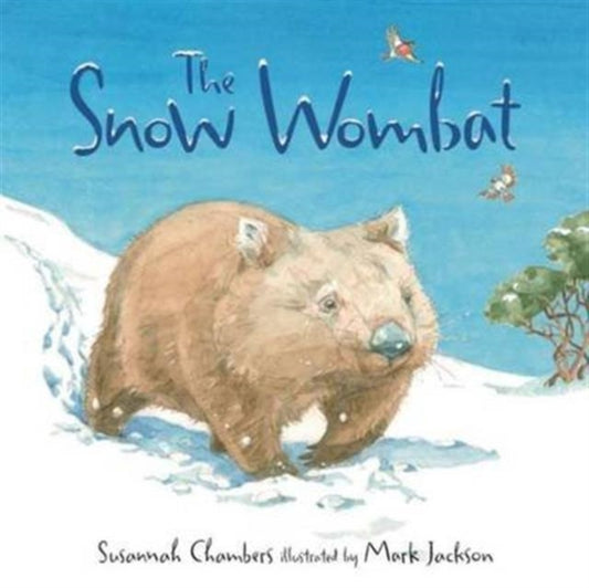 Book cover of: Snow Wombat. By: Mark Jackson (artist) Susannah Chambers