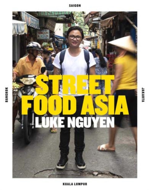Luke Nguyen's Street Food Asia