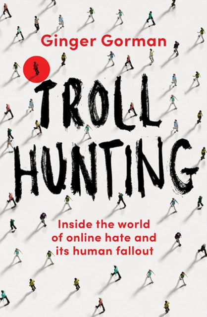 Book cover of: Troll Hunting. By: Ginger Gorman