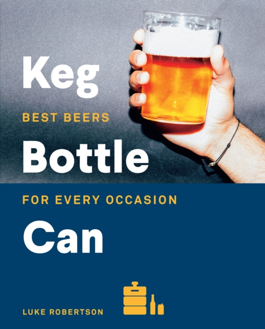 Book cover of: Keg Bottle Can. By: Luke Robertson