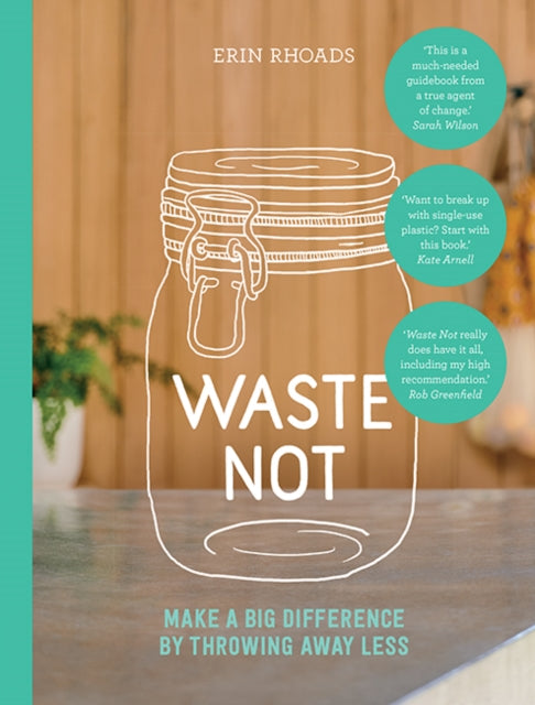 Book cover of: Waste Not. By: Erin Rhoads