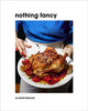 Nothing Fancy, Unfussy Food for Having People Over 9781743795378 Alison Roman