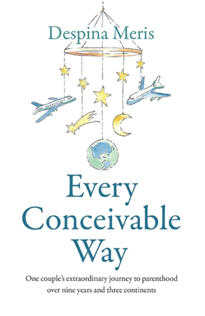 Book cover of: Every Conceivable Way. By: Despina Meris