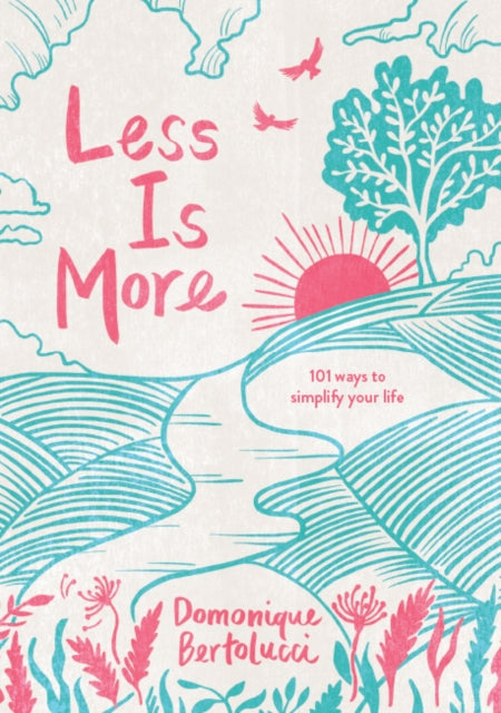 Book cover of: Less is More. By: Domonique Bertolucci