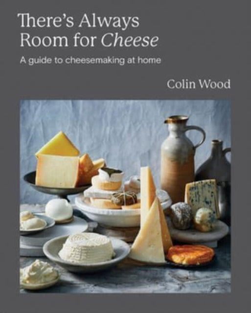 Book cover of: There's Always Room for Cheese. By: Colin Wood
