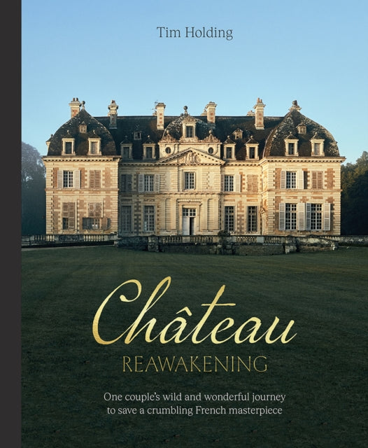 Book cover of: Chateau Reawakening. By: Tim Holding