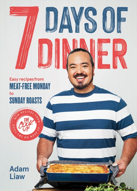 Book cover of: 7 Days Of Dinner. By: Adam Liaw