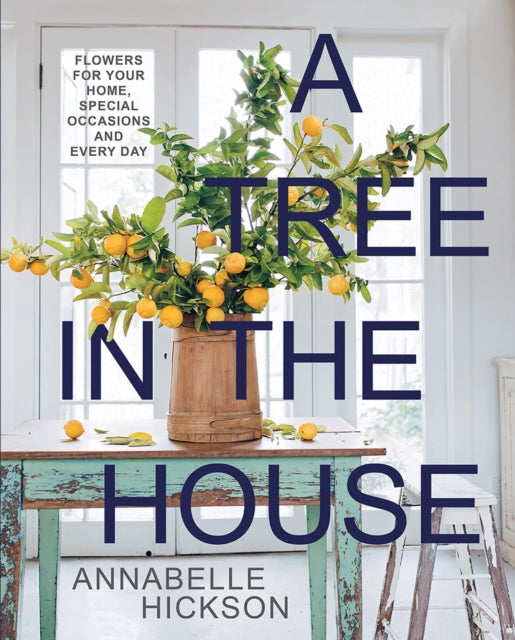 Book cover of: Tree in the House. By: Annabelle Hickson