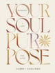 Book cover of: Your Soul Purpose. By: Aubrey Daquinag