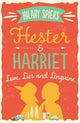 Book cover of: Hester and Harriet: Love, Lies and Linguine. By: Hilary Spiers