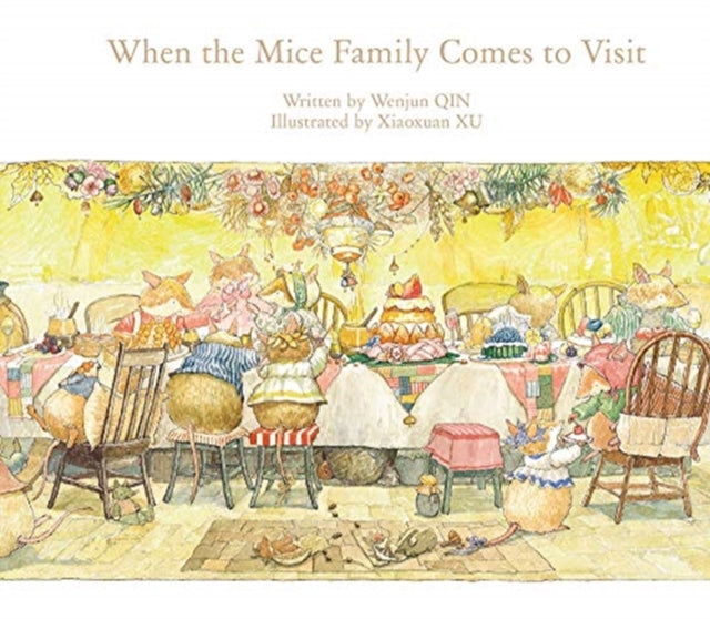 Book cover of: When the Mice Family Comes to Visit. By: Wenjun Qin