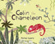 Book cover of: Colin the Chameleon. By: Rachel Quarry