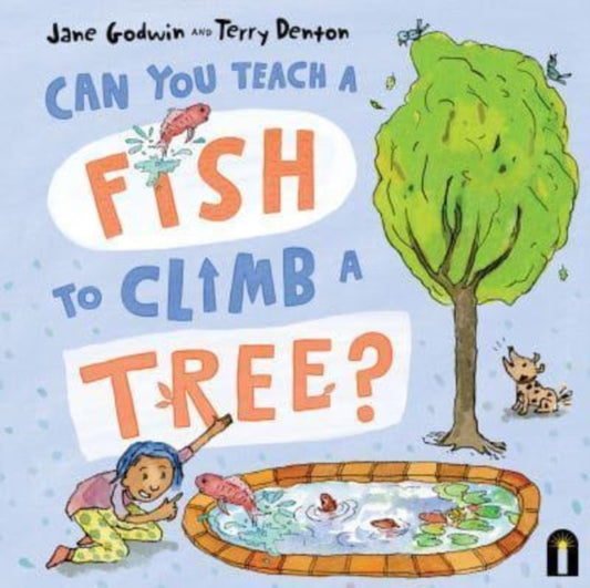 Book cover of: Can You Teach a Fish to Climb a Tree?