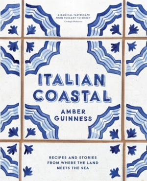 Italian Coastal, Recipes and stories from where the land meets the sea