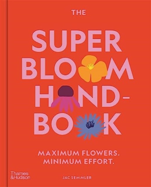 Book cover of: Super Bloom Handbook. By: Jac Semmler