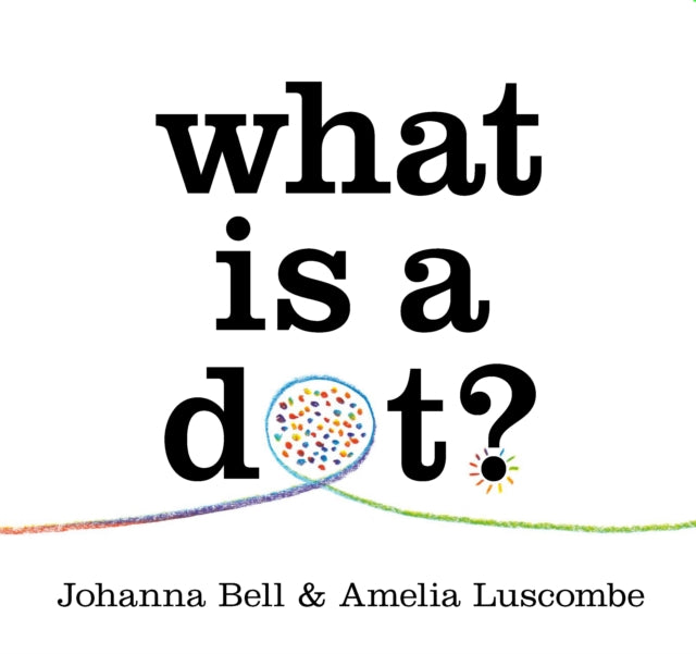 Book cover of: What is a Dot?