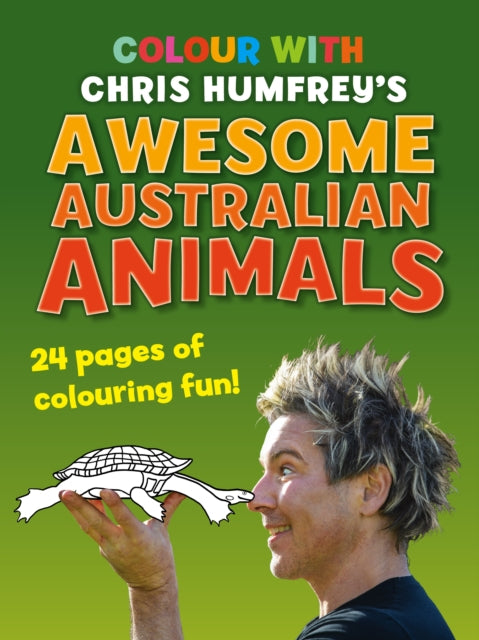 Book cover of: Colour with Chris Humfrey's Awesome Australian Animals. By: Chris Humfreys