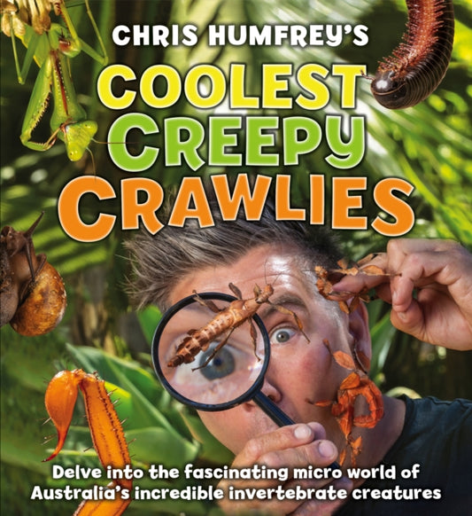 Book cover of: Chris Humfrey's Coolest Creepy Crawlies. By: Chris Humfreys