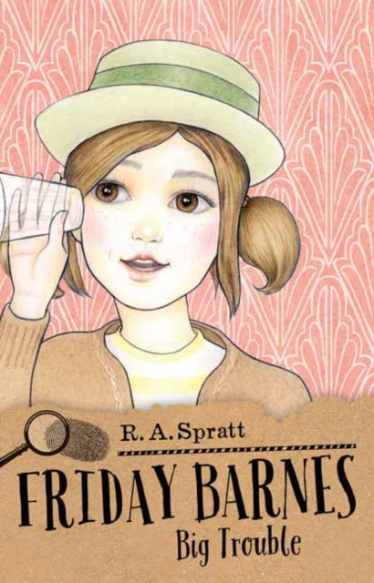 Book cover of: Friday Barnes 3: Big Trouble. By: R. A. Spratt