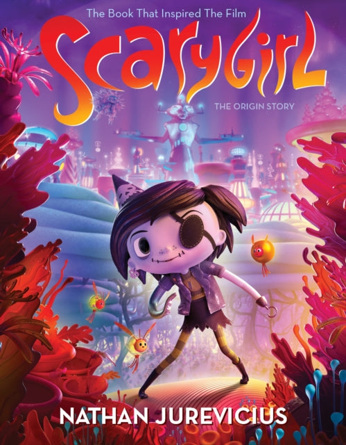 Book cover of: Scarygirl Film Tie-In. By: Nathan Jurevicius